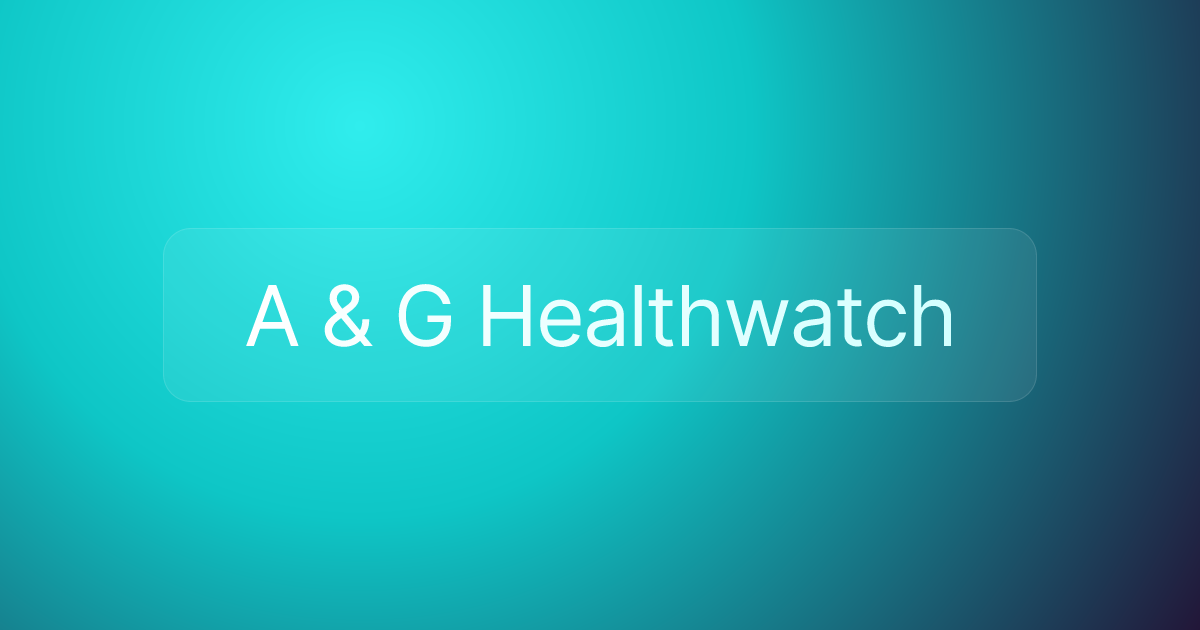 A & G Healthwatch