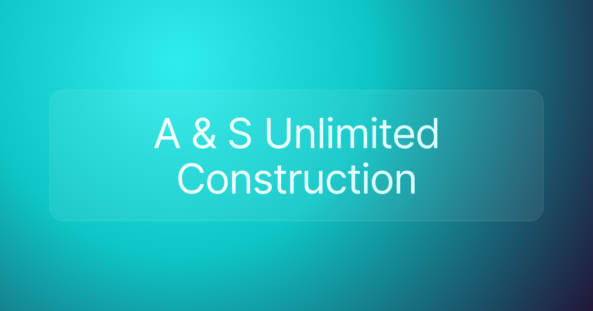 A & S Unlimited Construction
