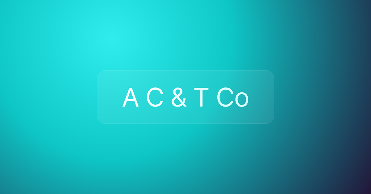A C & T Co