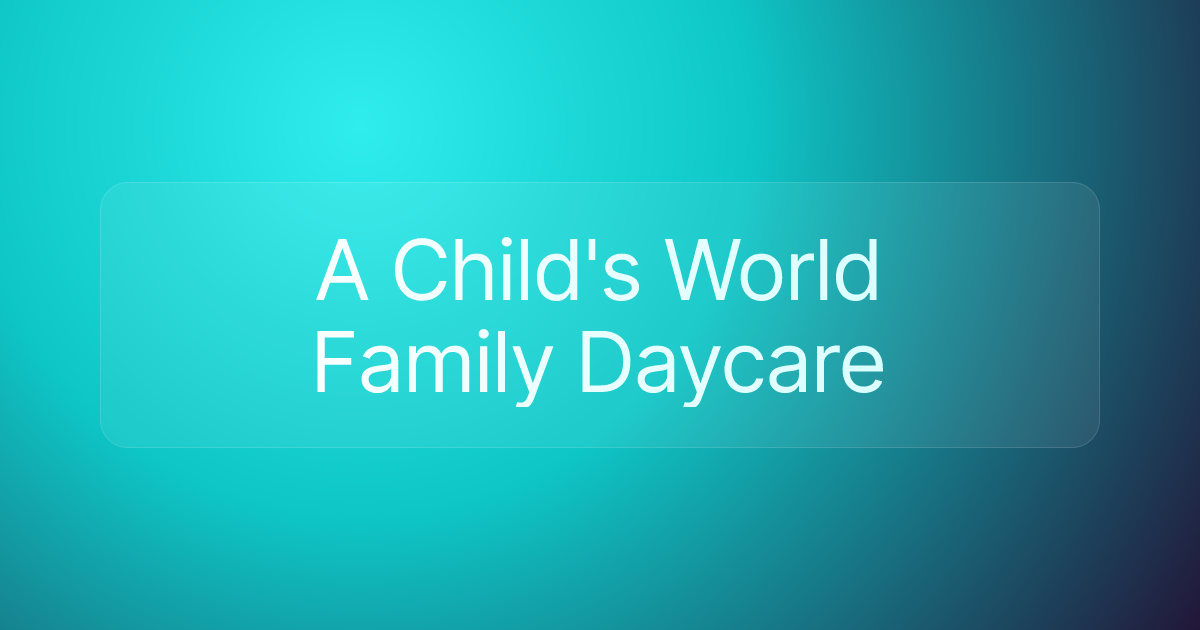 A Child's World Family Daycare