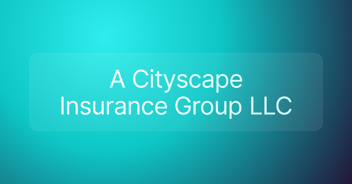 A Cityscape Insurance Group LLC