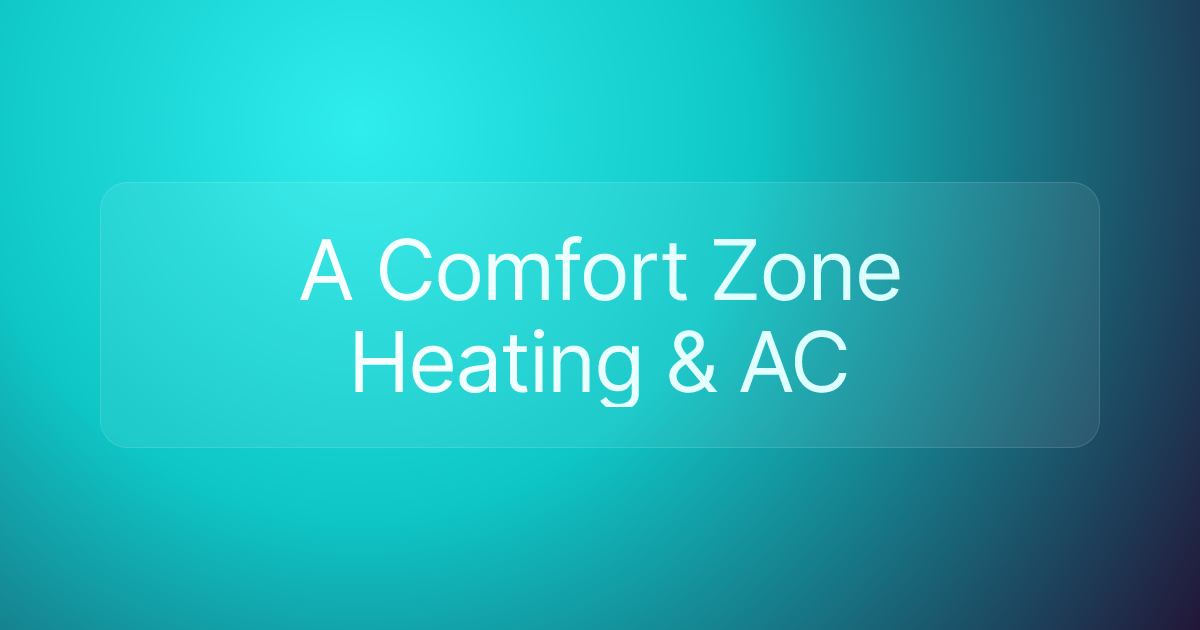 A Comfort Zone Heating & AC