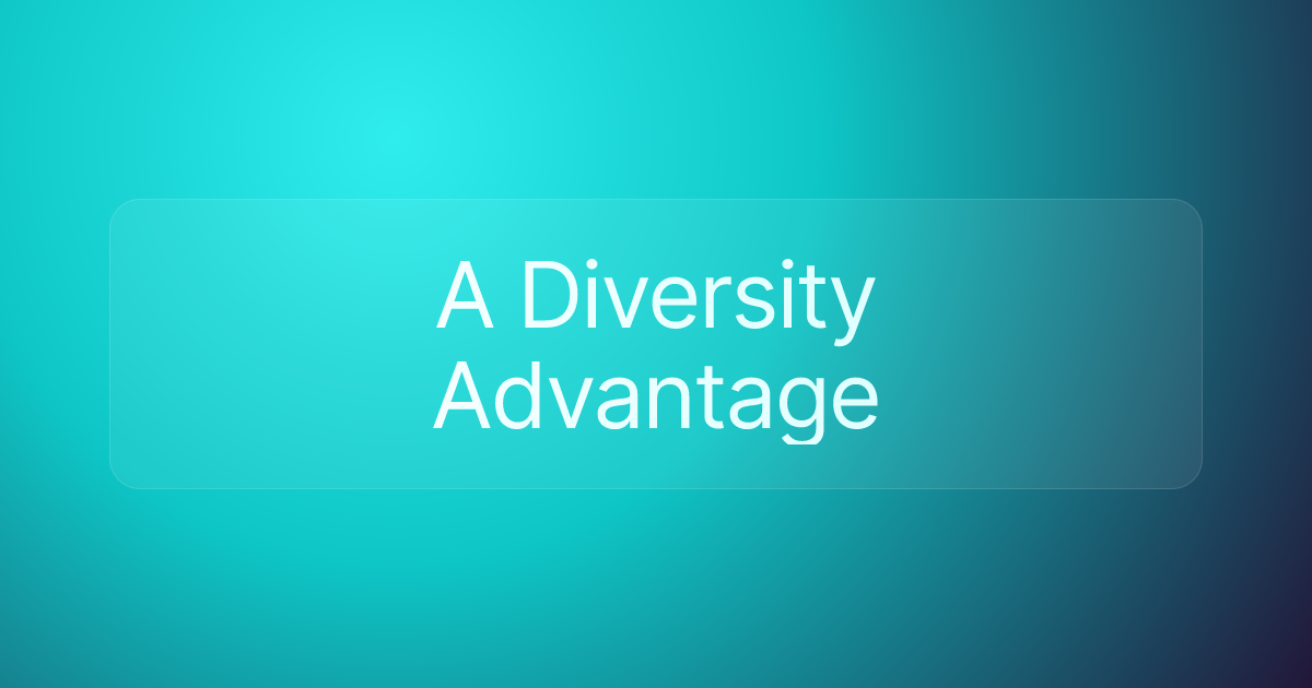 A Diversity Advantage