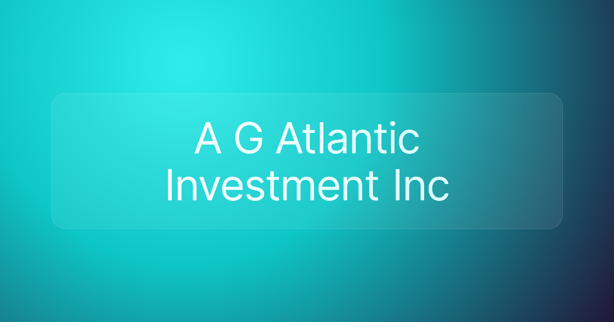 A G Atlantic Investment Inc