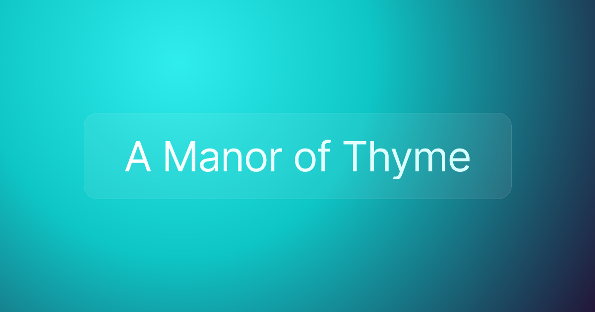 A Manor of Thyme