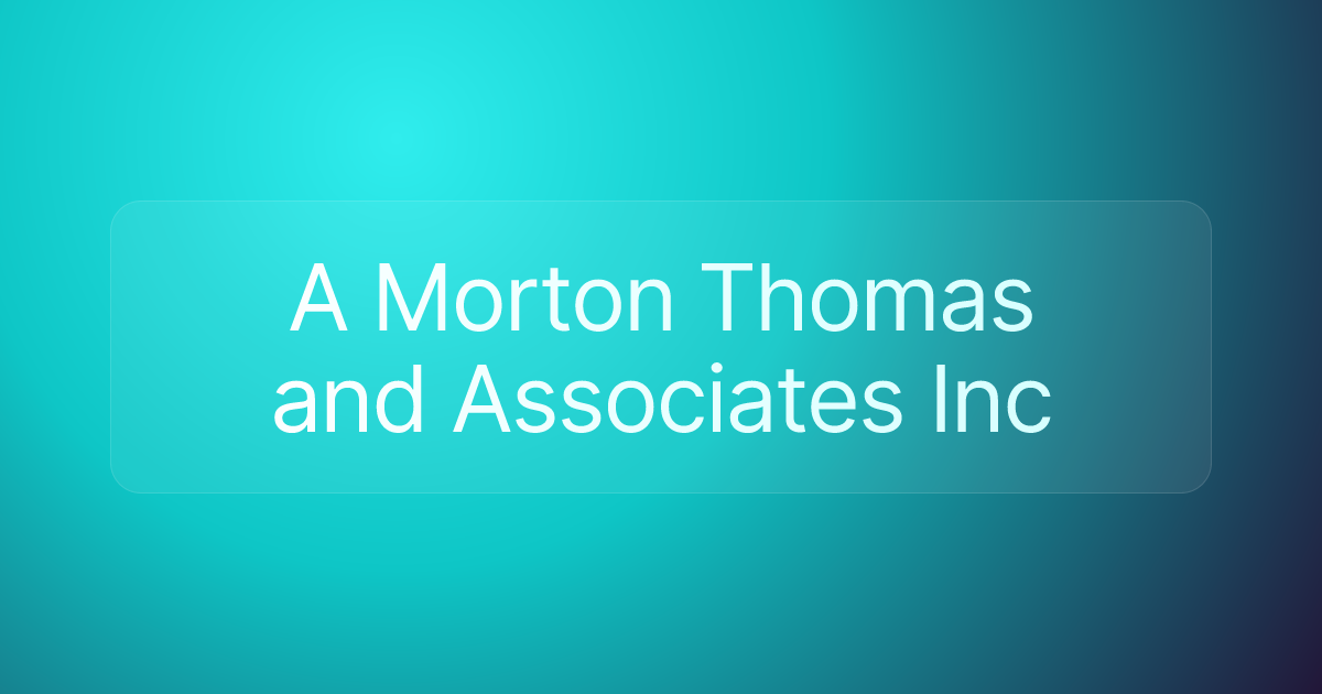 A Morton Thomas and Associates Inc