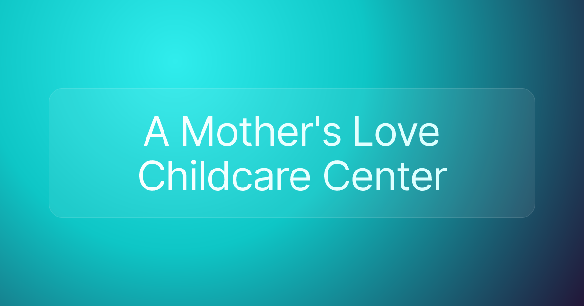 A Mother's Love Childcare Center