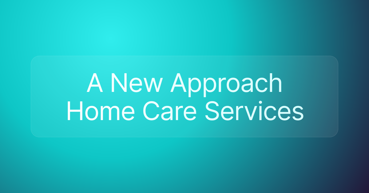 A New Approach Home Care Services
