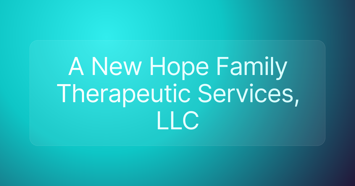A New Hope Family Therapeutic Services, LLC