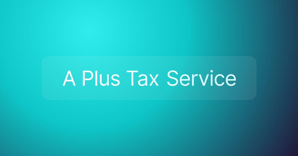A Plus Tax Service
