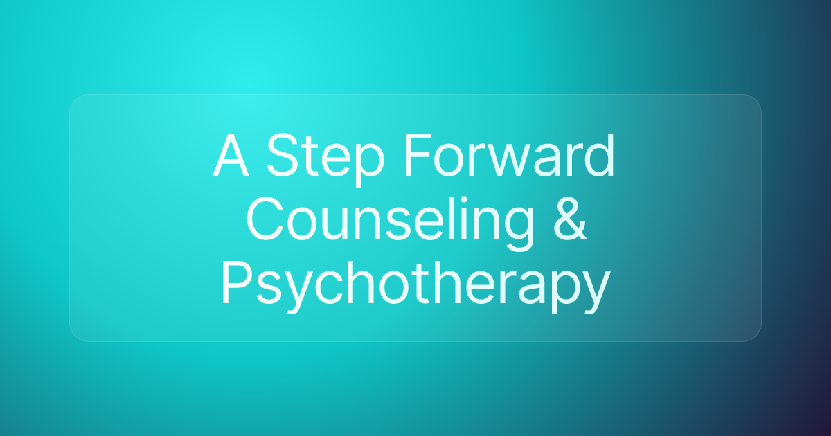 A Step Forward Counseling & Psychotherapy