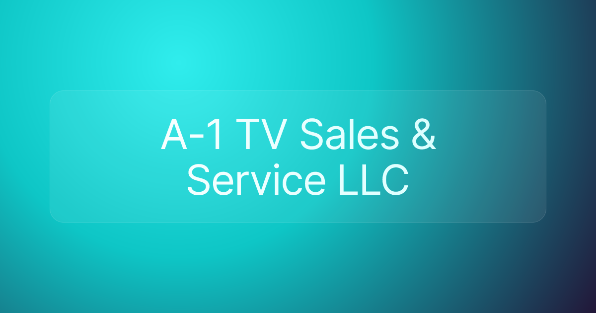 A-1 TV Sales & Service LLC