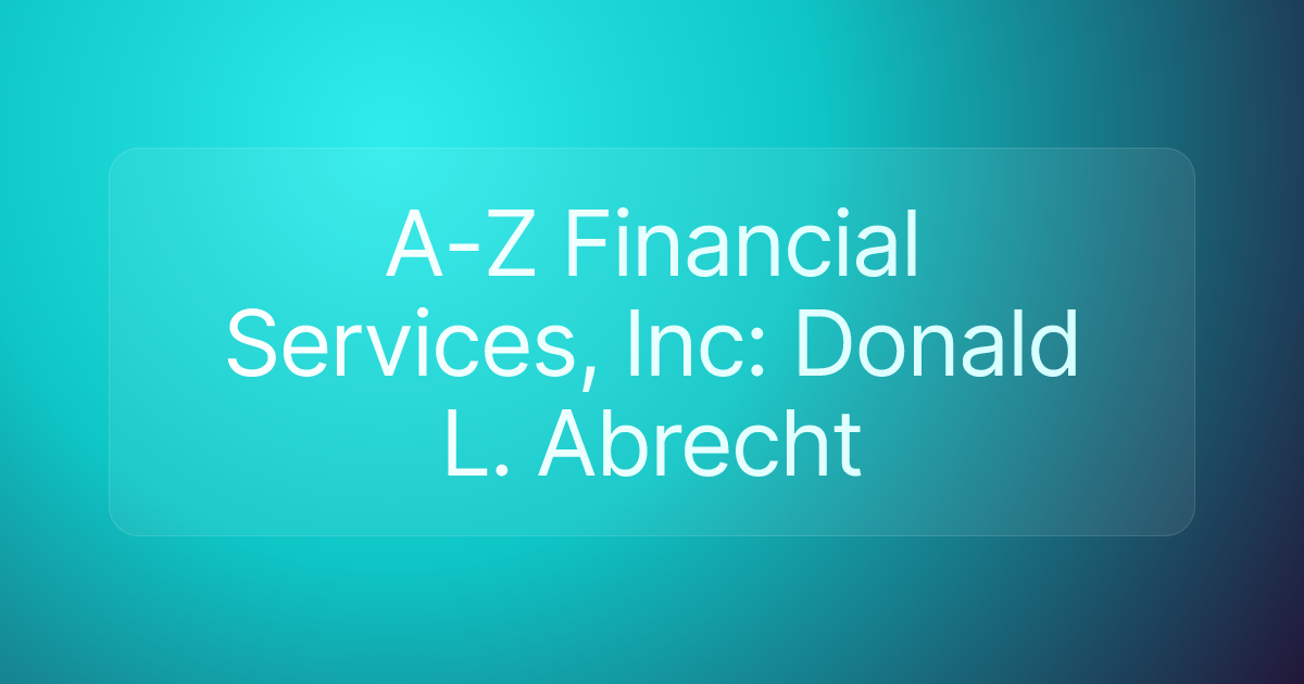 A-Z Financial Services, Inc: Donald L. Abrecht
