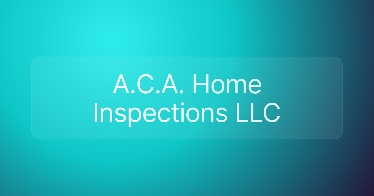 A.C.A. Home Inspections LLC