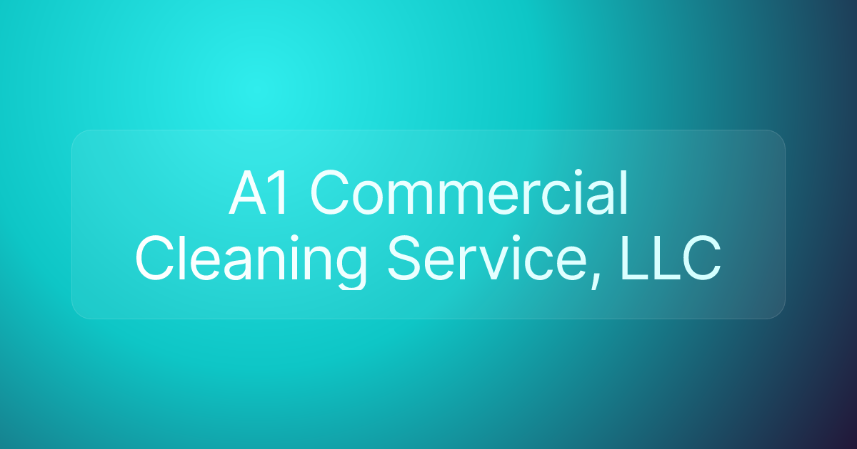 A1 Commercial Cleaning Service, LLC
