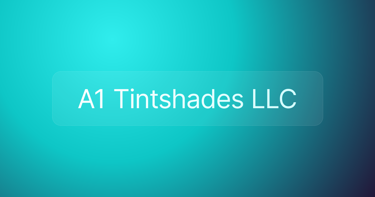 A1 Tintshades LLC