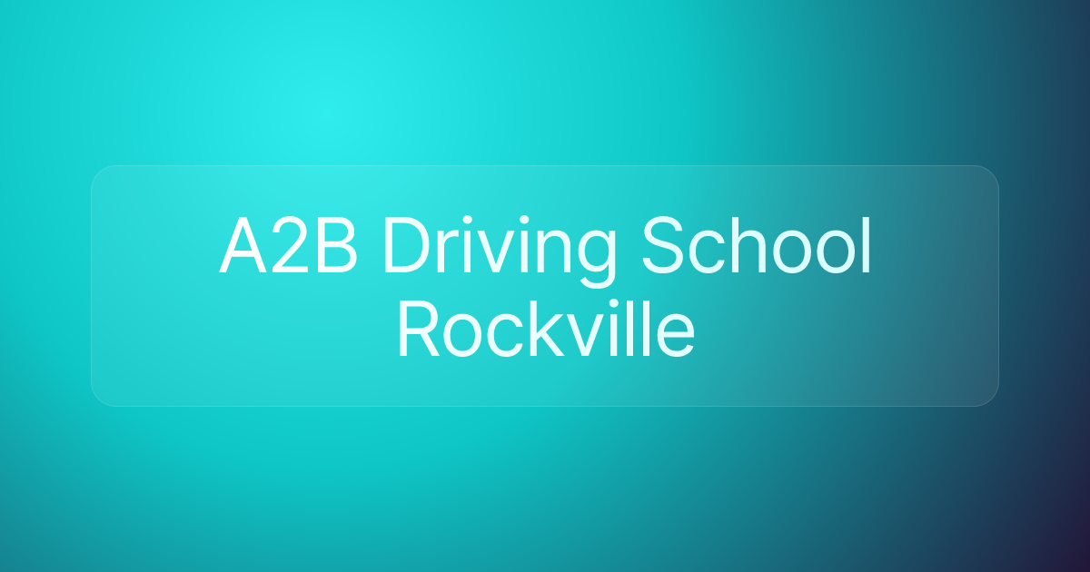 A2B Driving School Rockville
