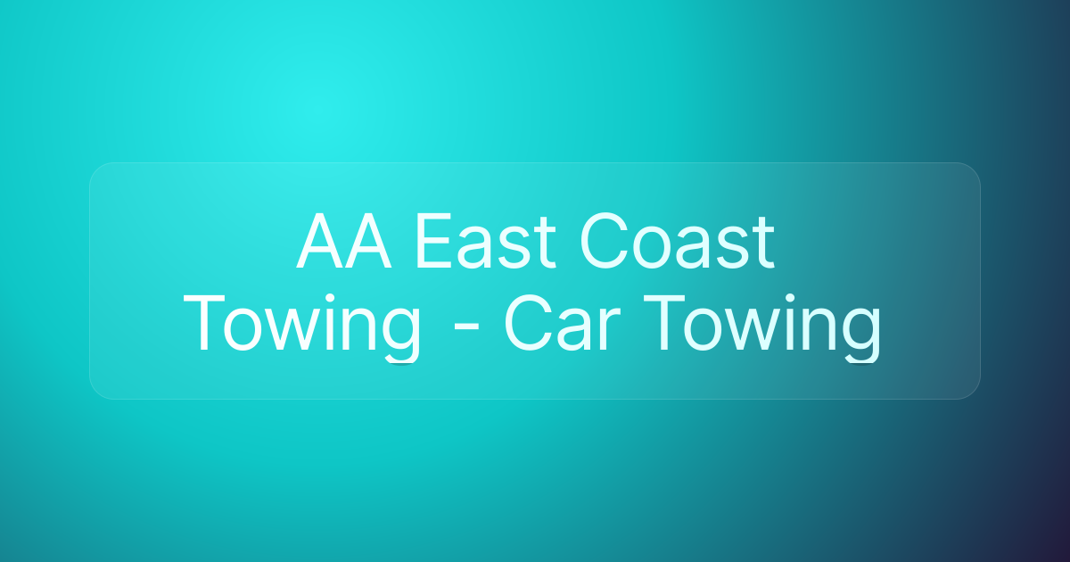 AA East Coast Towing - Car Towing