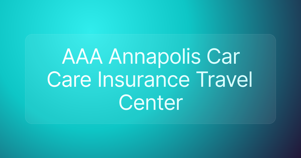 AAA Annapolis Car Care Insurance Travel Center