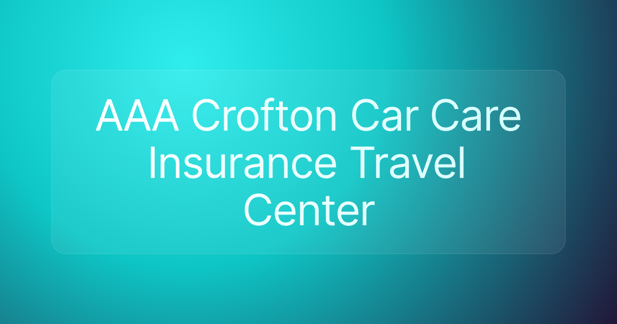AAA Crofton Car Care Insurance Travel Center