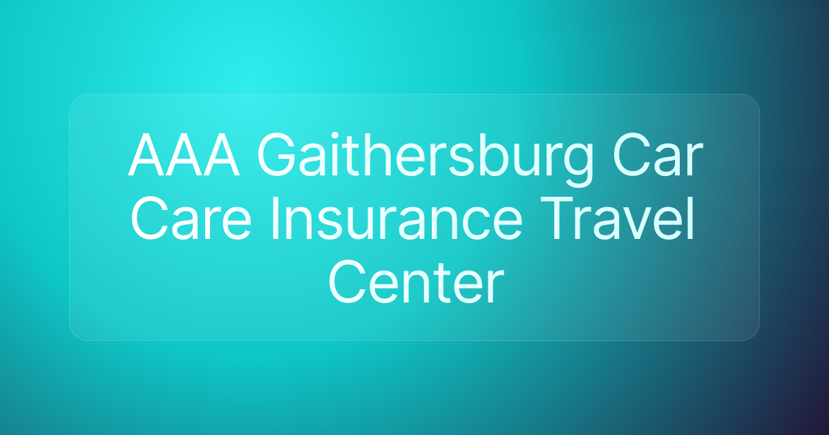 AAA Gaithersburg Car Care Insurance Travel Center