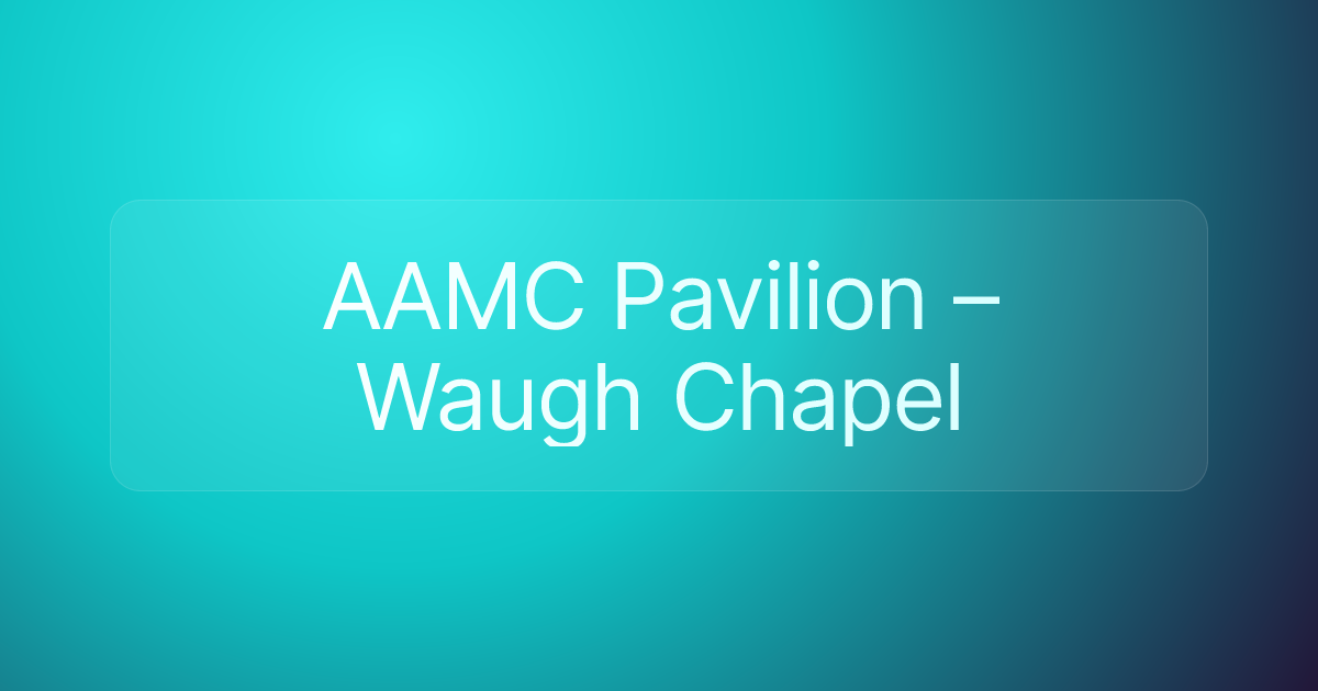 AAMC Pavilion – Waugh Chapel