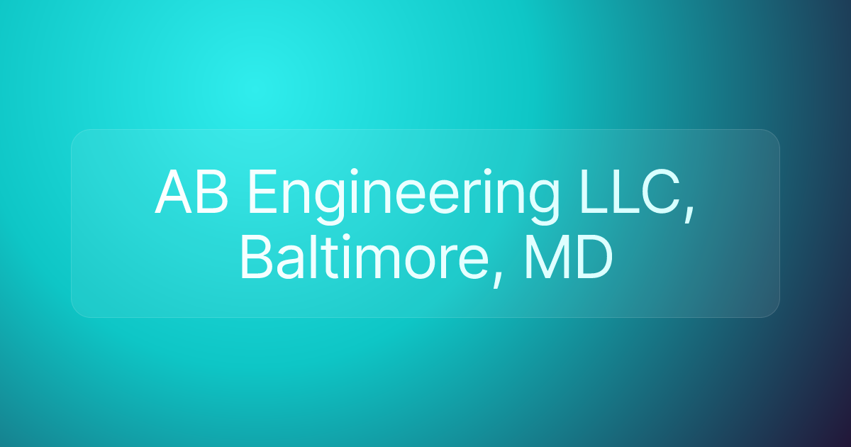 AB Engineering LLC, Baltimore, MD