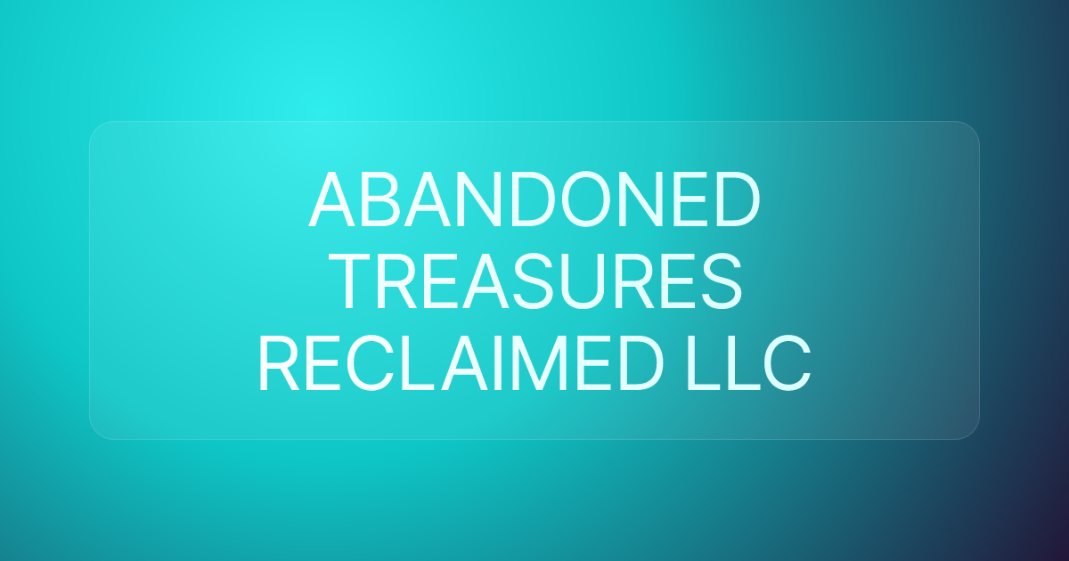 ABANDONED TREASURES RECLAIMED LLC