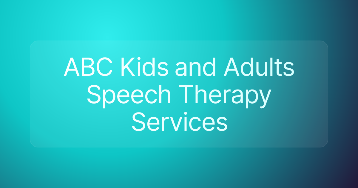 ABC Kids and Adults Speech Therapy Services