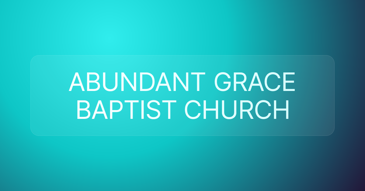ABUNDANT GRACE BAPTIST CHURCH