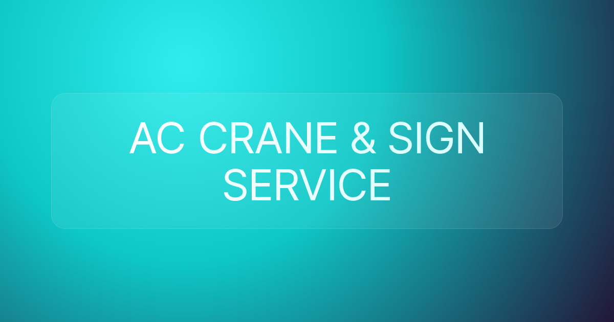 AC CRANE & SIGN SERVICE