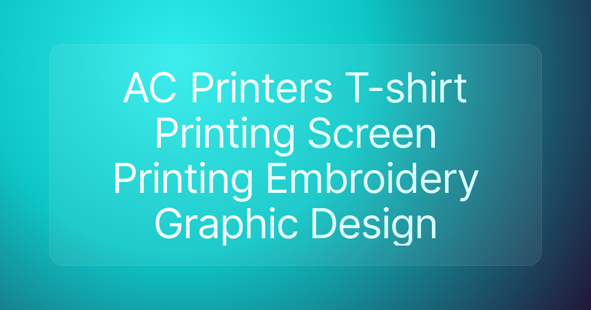AC Printers T-shirt Printing Screen Printing Embroidery Graphic Design