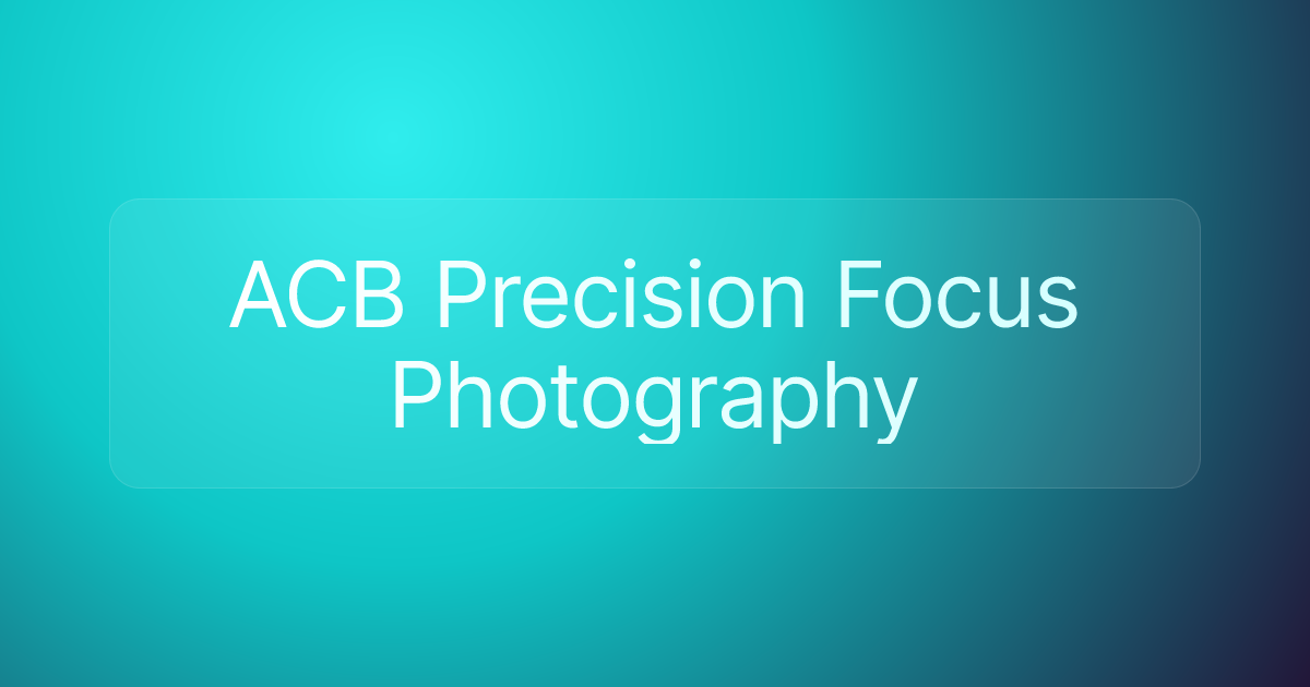 ACB Precision Focus Photography