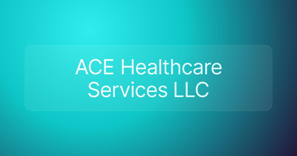 ACE Healthcare Services LLC