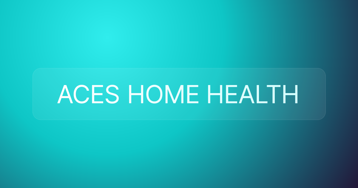 ACES HOME HEALTH