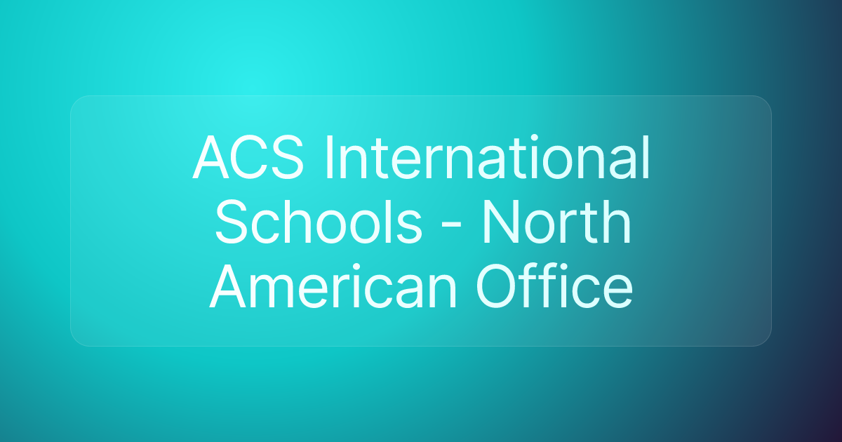 ACS International Schools - North American Office