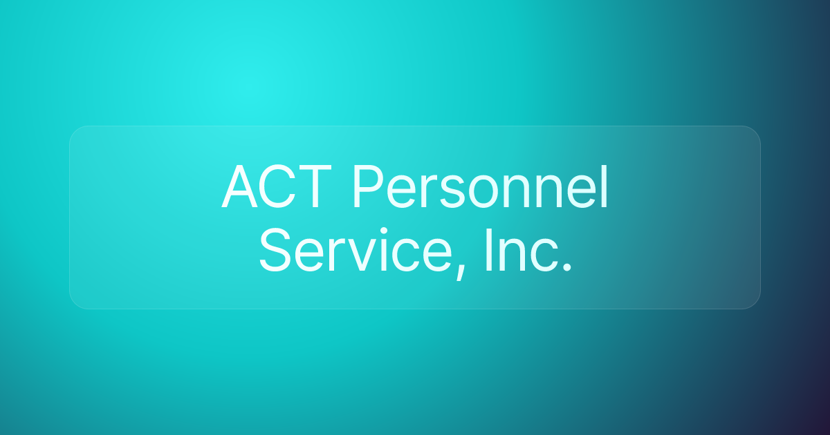 ACT Personnel Service, Inc.