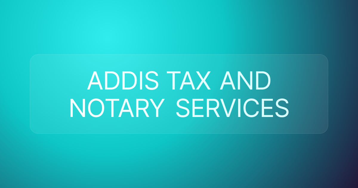ADDIS TAX AND NOTARY SERVICES