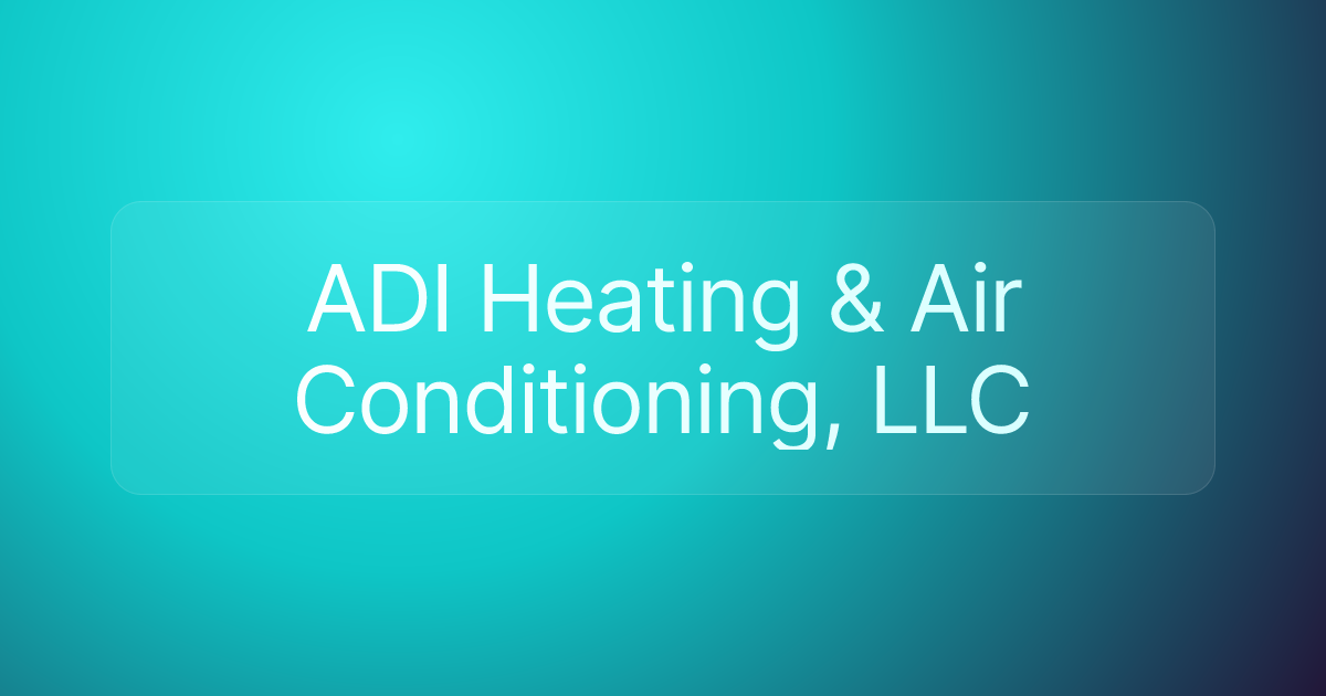 ADI Heating & Air Conditioning, LLC