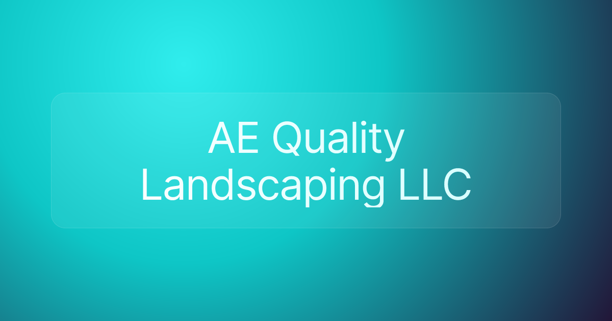 AE Quality Landscaping LLC