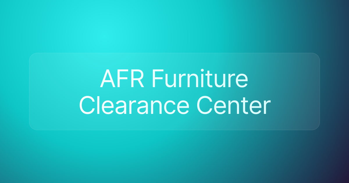 AFR Furniture Clearance Center