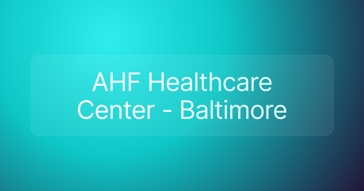 AHF Healthcare Center - Baltimore