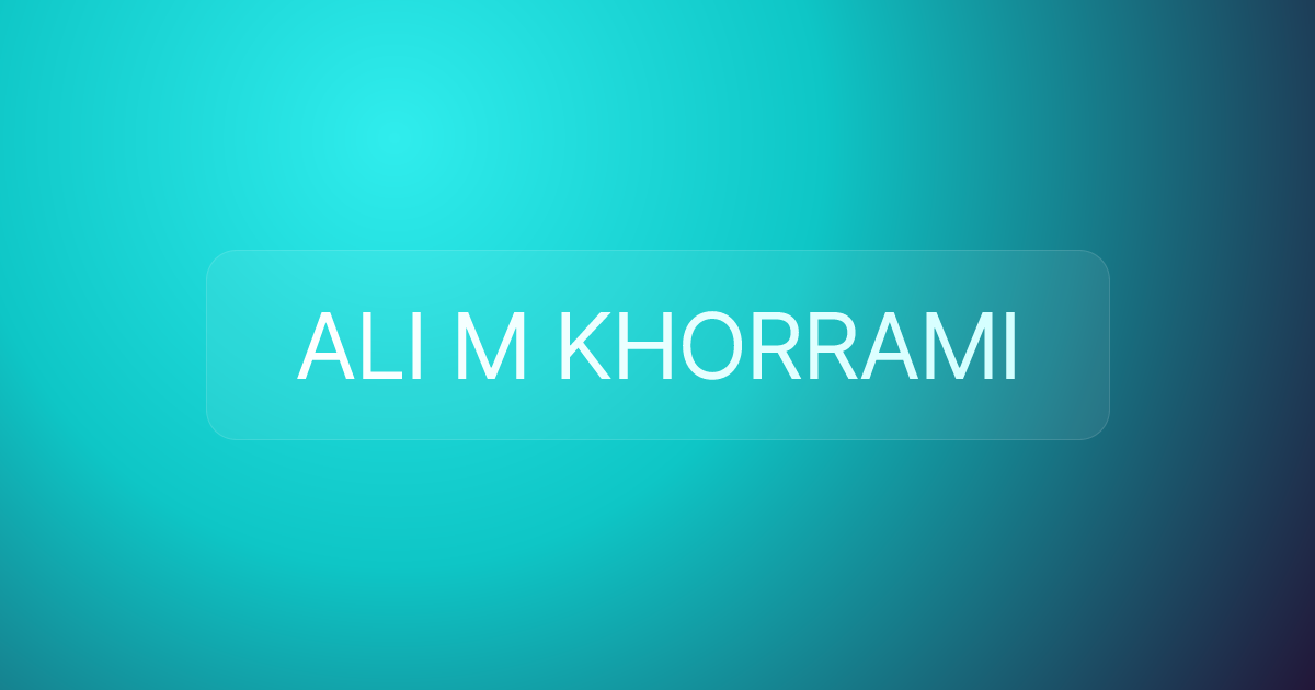 ALI M KHORRAMI