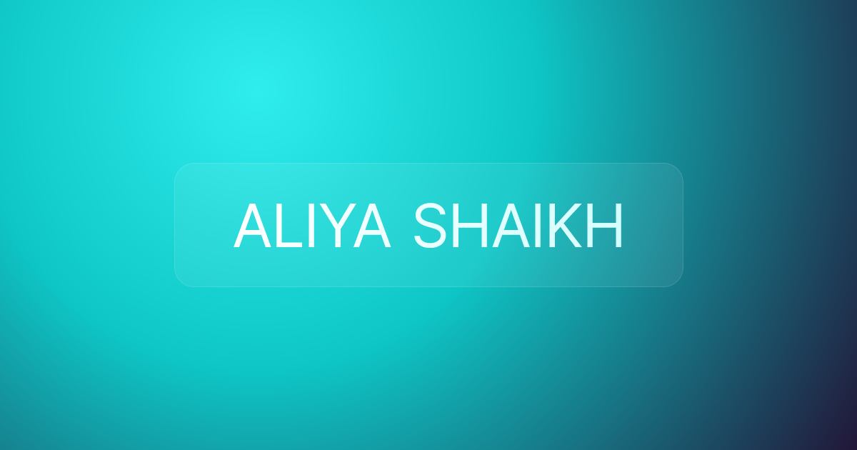 ALIYA SHAIKH