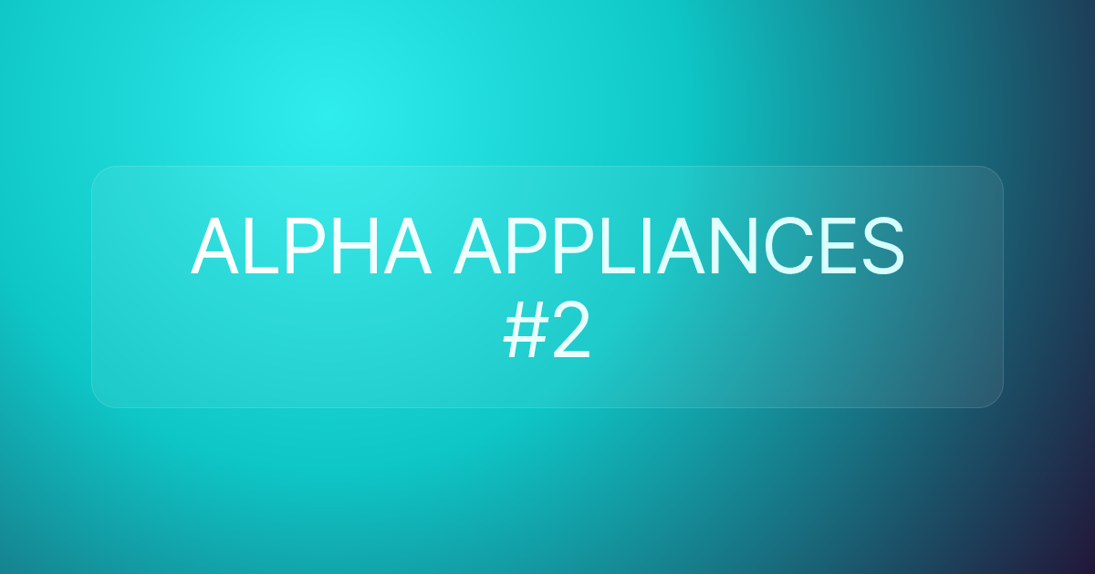 ALPHA APPLIANCES #2