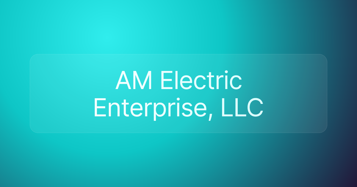 AM Electric Enterprise, LLC