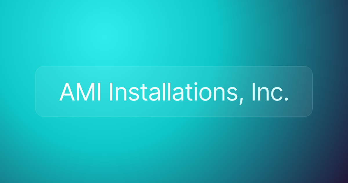 AMI Installations, Inc.