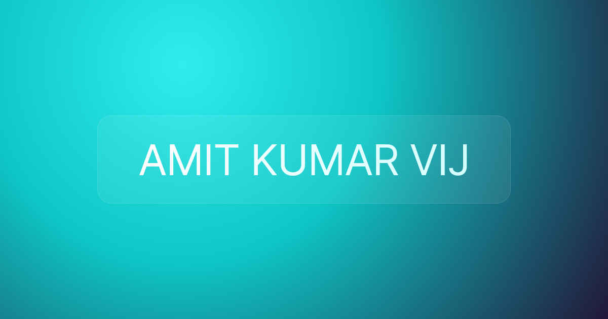 AMIT KUMAR VIJ