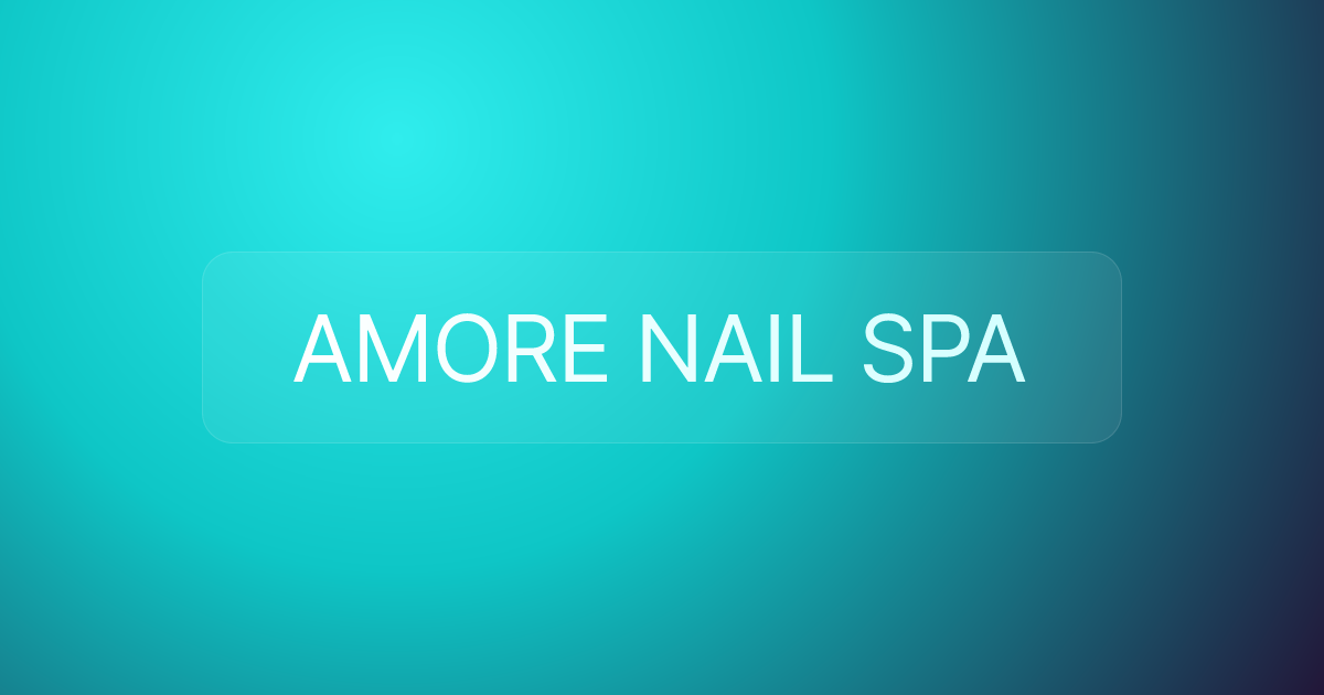 AMORE NAIL SPA