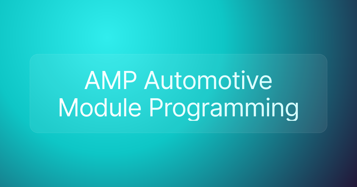 AMP Automotive Module Programming